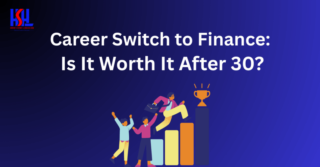 Career-Switch-to-Finance-Is-It-Worth-it-After-30