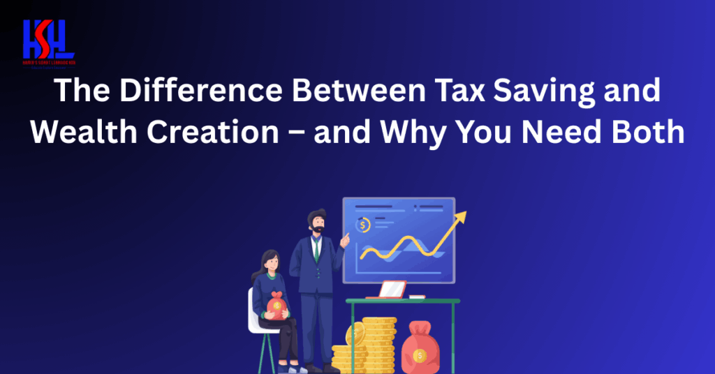 Tax Saving and Wealth Creation